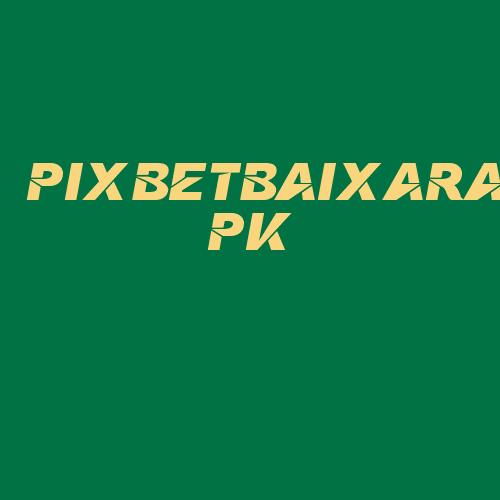 Logo da PIXBETBAIXARAPK